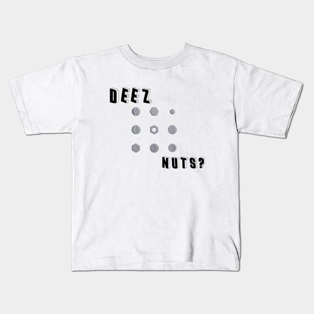 Deez nutz Kids T-Shirt by Well well well